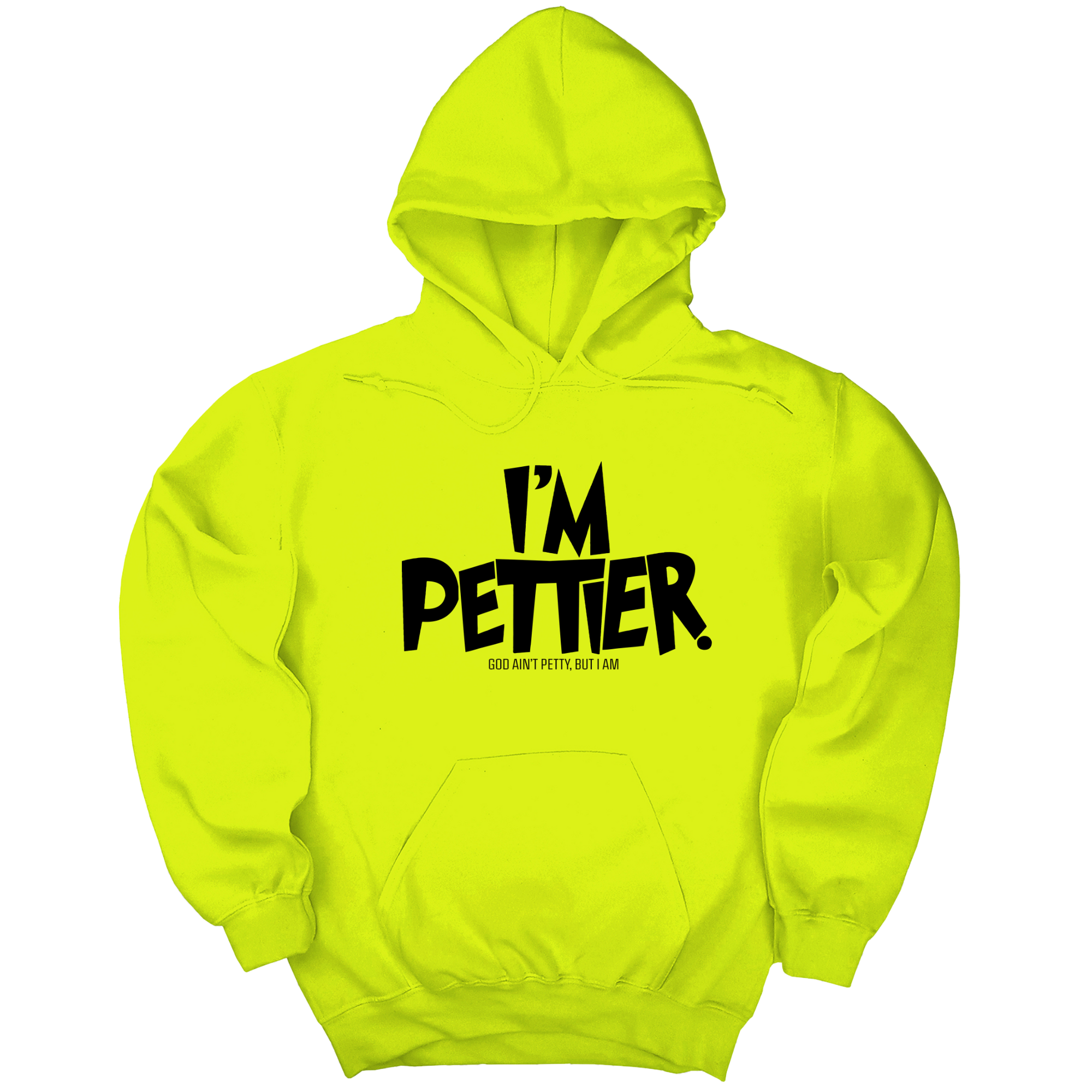 I'm Pettier Unisex Hoodie-Hoodie-The Original God Ain't Petty But I Am