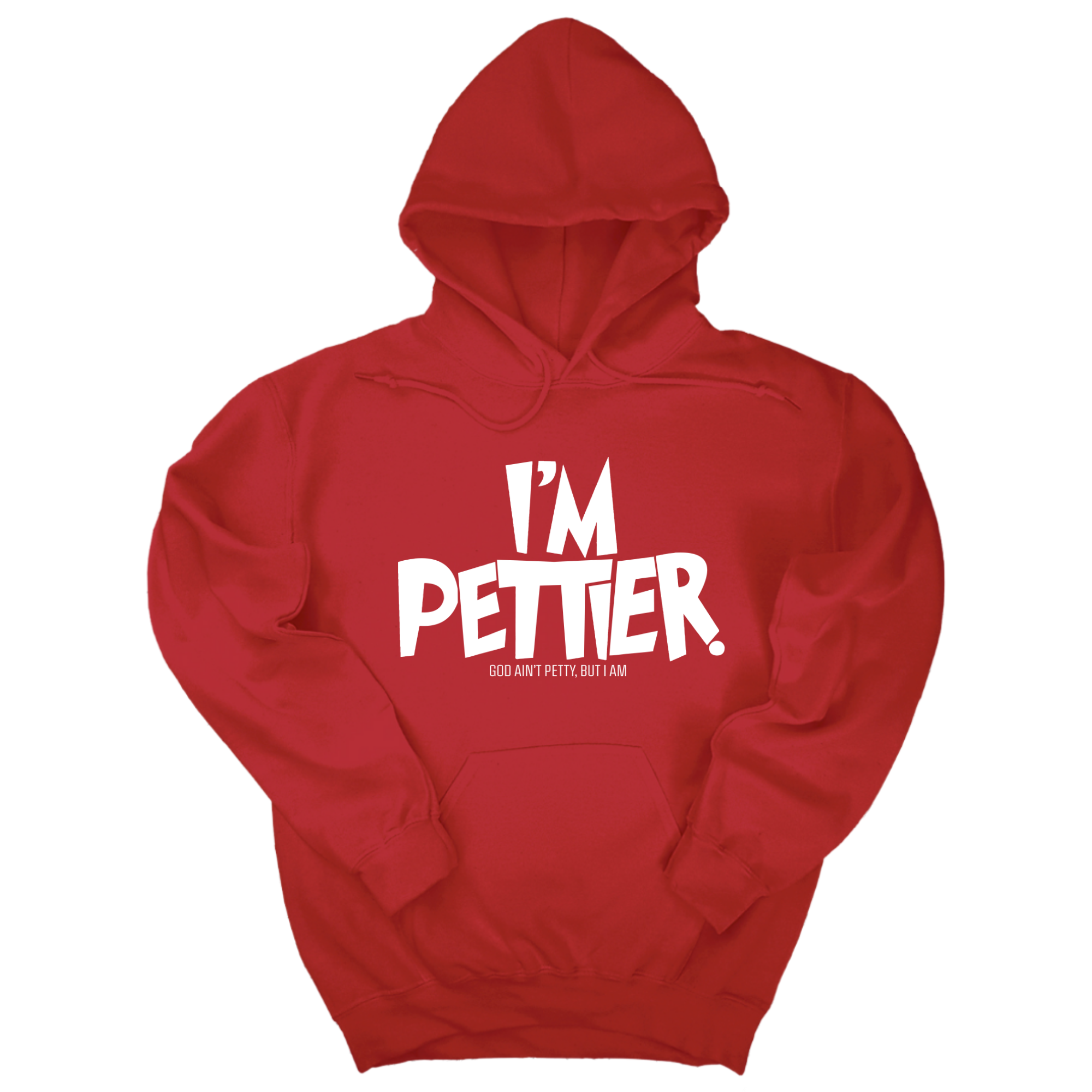 I'm Pettier Unisex Hoodie-Hoodie-The Original God Ain't Petty But I Am