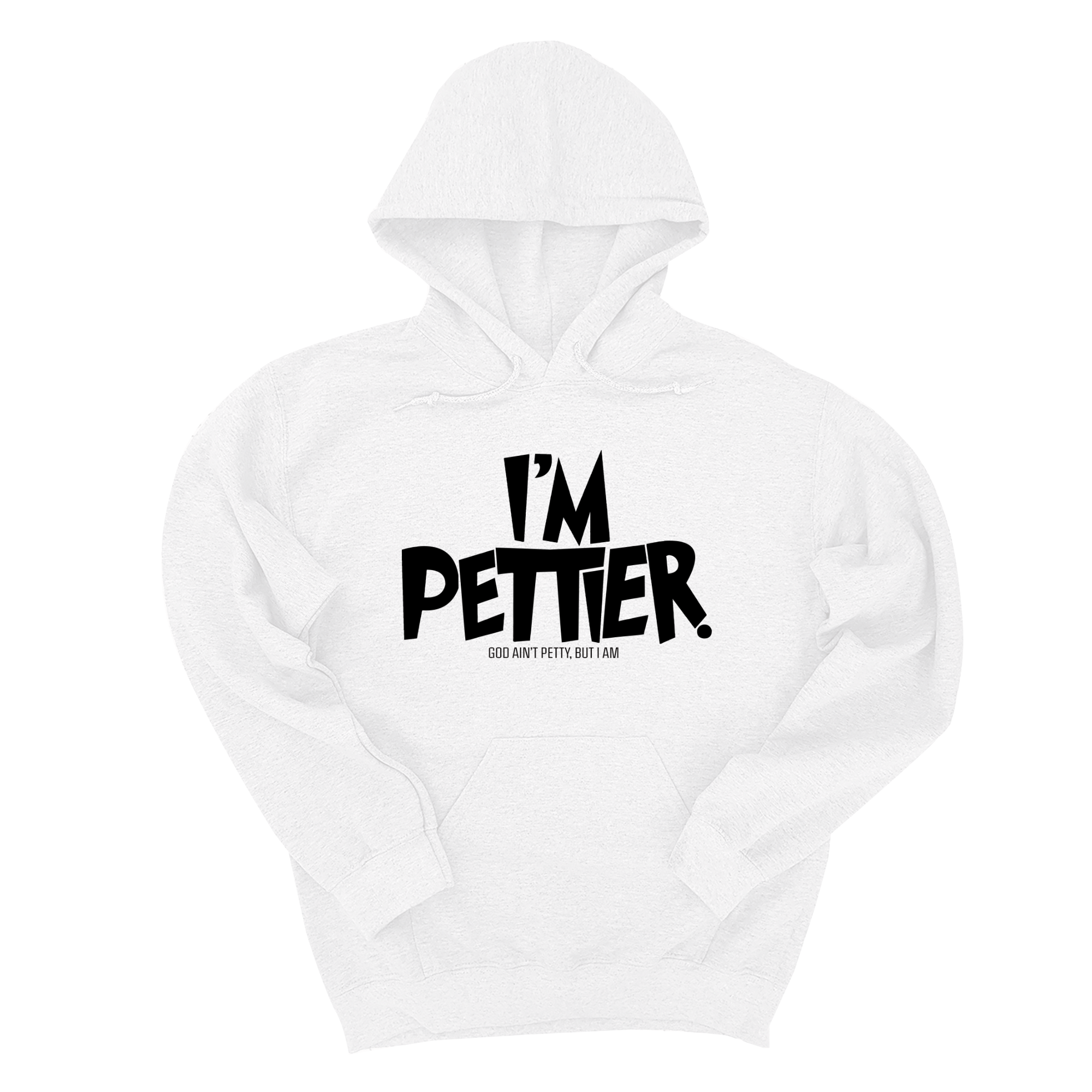 I'm Pettier Unisex Hoodie-Hoodie-The Original God Ain't Petty But I Am