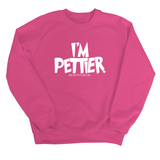 I'm Pettier Unisex Sweatshirt-Sweatshirt-The Original God Ain't Petty But I Am