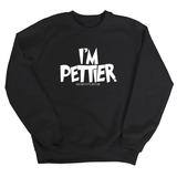 I'm Pettier Unisex Sweatshirt-Sweatshirt-The Original God Ain't Petty But I Am
