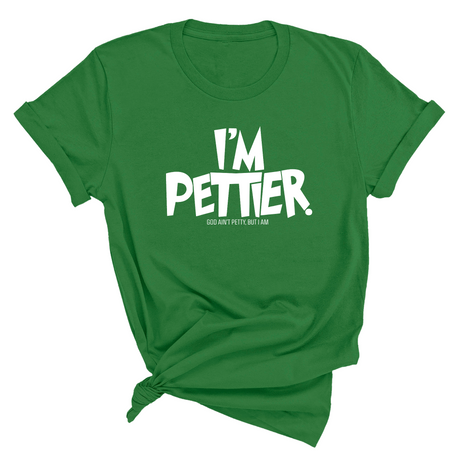 I'm Pettier Unisex Tee-T-Shirt-The Original God Ain't Petty But I Am