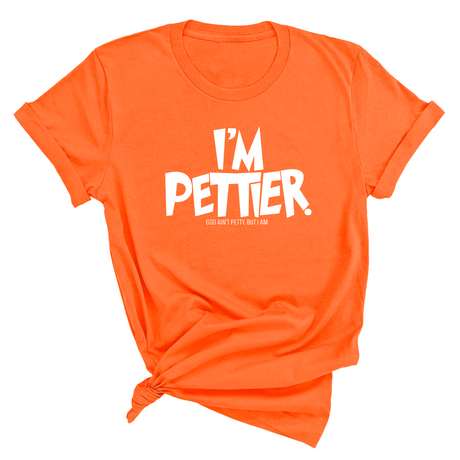 I'm Pettier Unisex Tee-T-Shirt-The Original God Ain't Petty But I Am