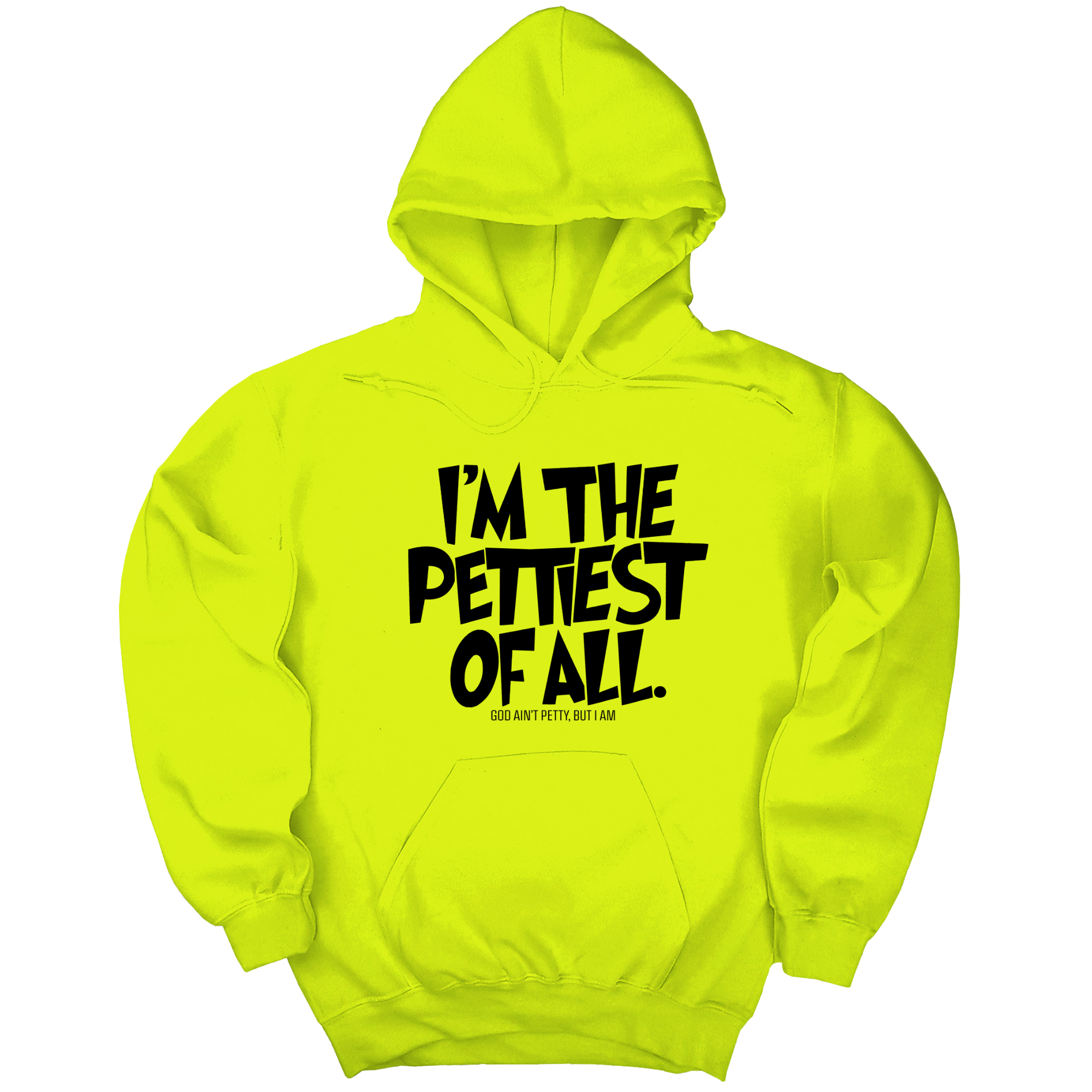 I'm Pettiest of All Unisex Hoodie-Hoodie-The Original God Ain't Petty But I Am