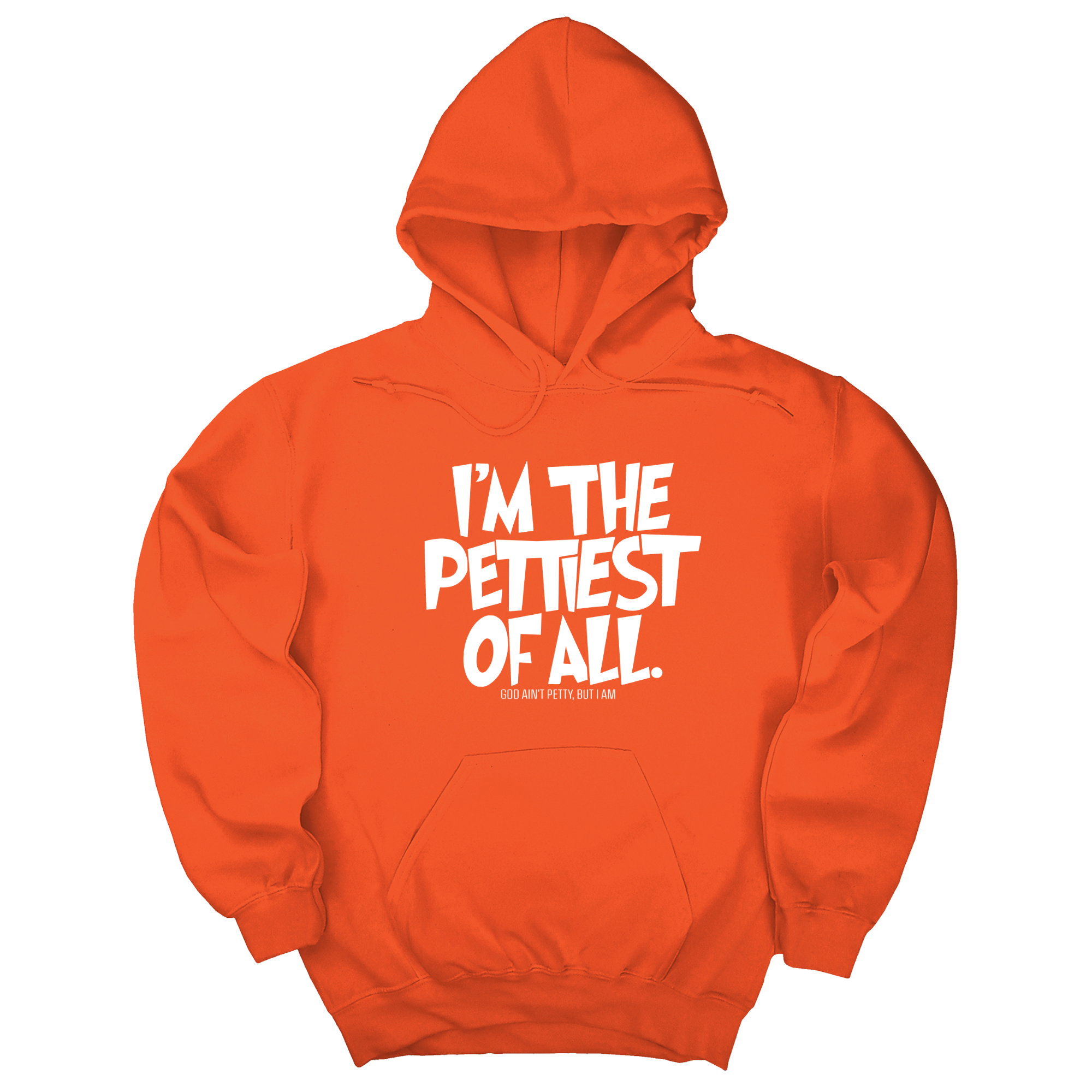 I'm Pettiest of All Unisex Hoodie-Hoodie-The Original God Ain't Petty But I Am