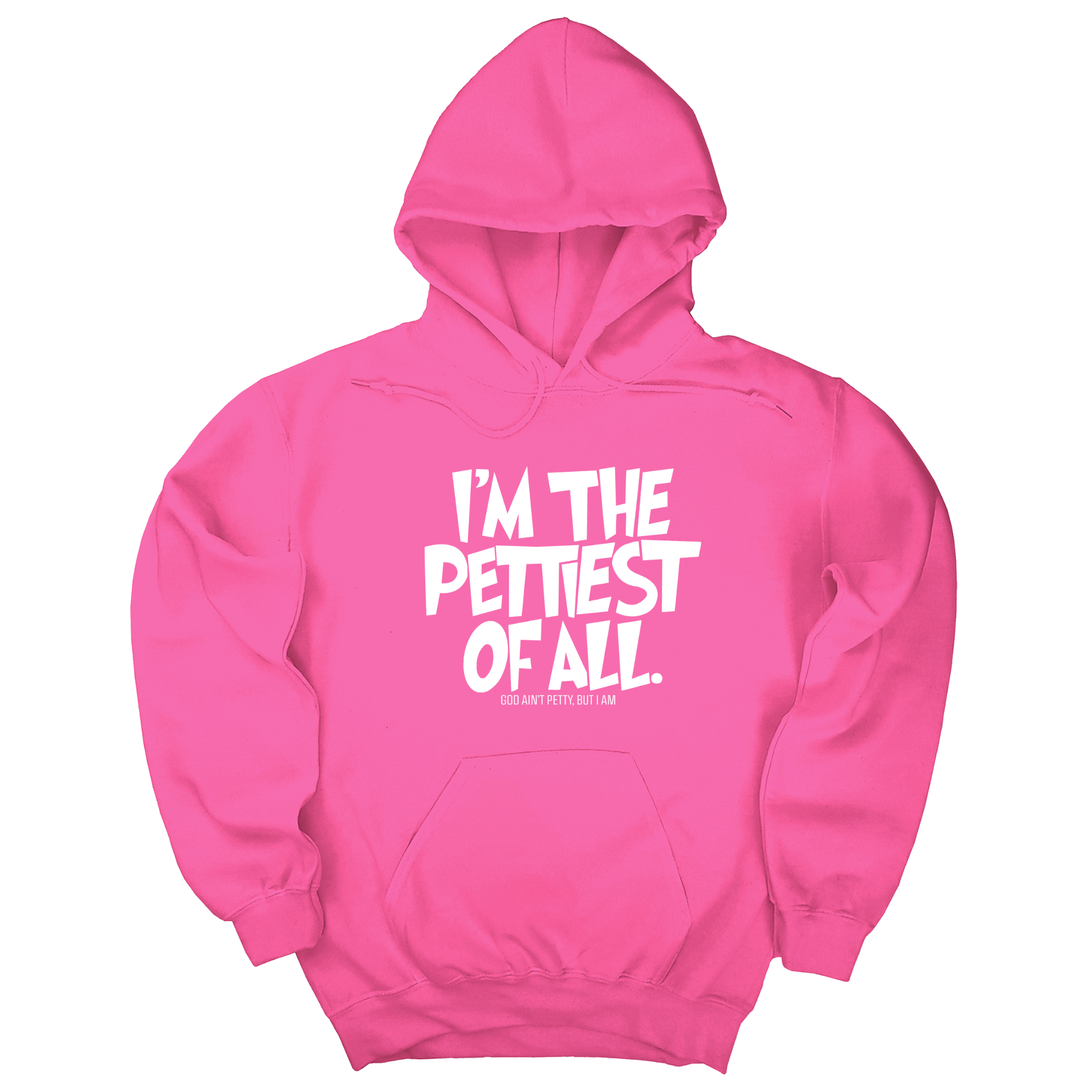 I'm Pettiest of All Unisex Hoodie-Hoodie-The Original God Ain't Petty But I Am