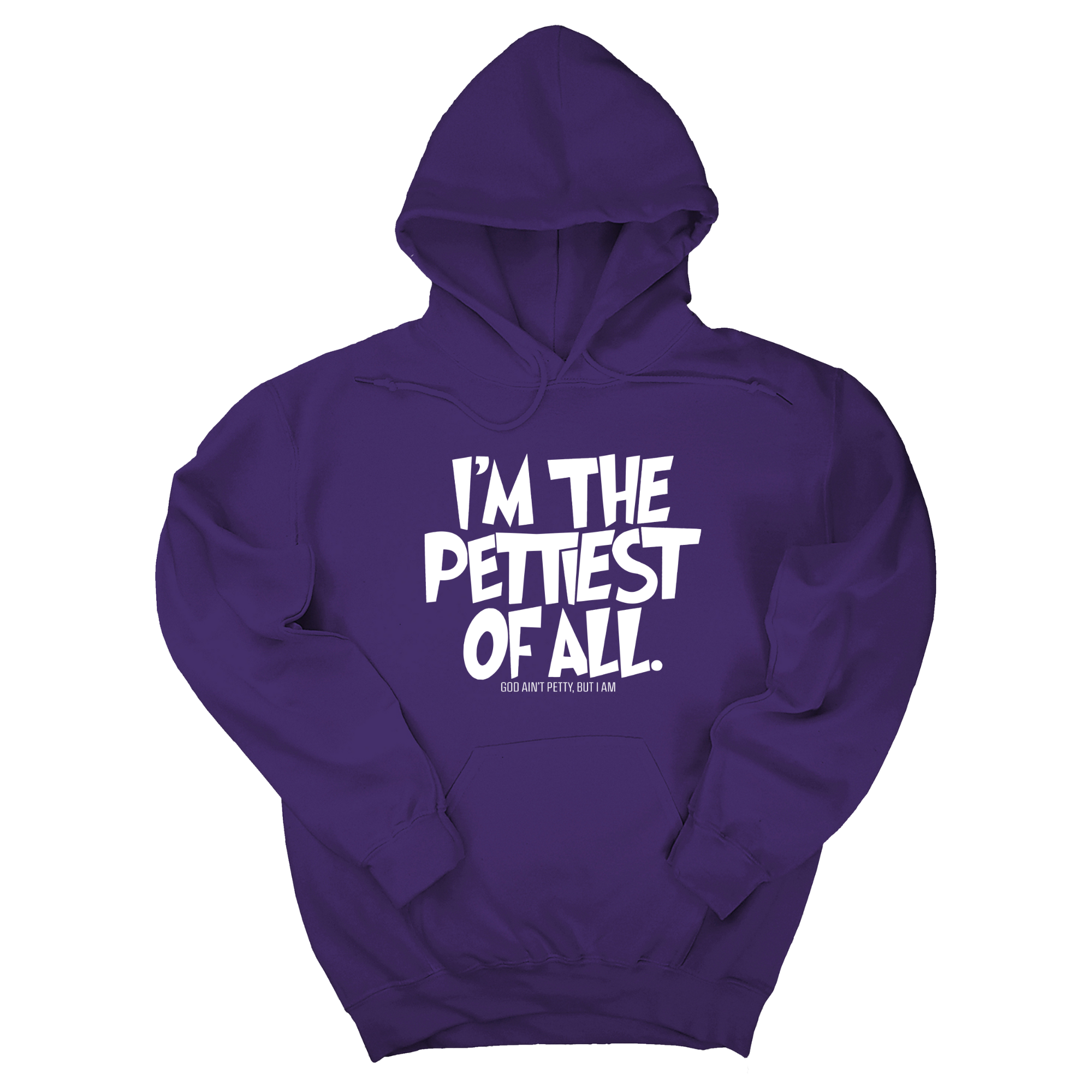 I'm Pettiest of All Unisex Hoodie-Hoodie-The Original God Ain't Petty But I Am