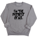 I'm Pettiest of All Unisex Sweatshirt-Sweatshirt-The Original God Ain't Petty But I Am