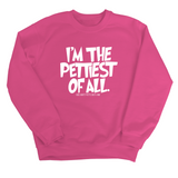 I'm Pettiest of All Unisex Sweatshirt-Sweatshirt-The Original God Ain't Petty But I Am