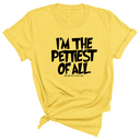 I'm Pettiest of All Unisex Tee-T-Shirt-The Original God Ain't Petty But I Am