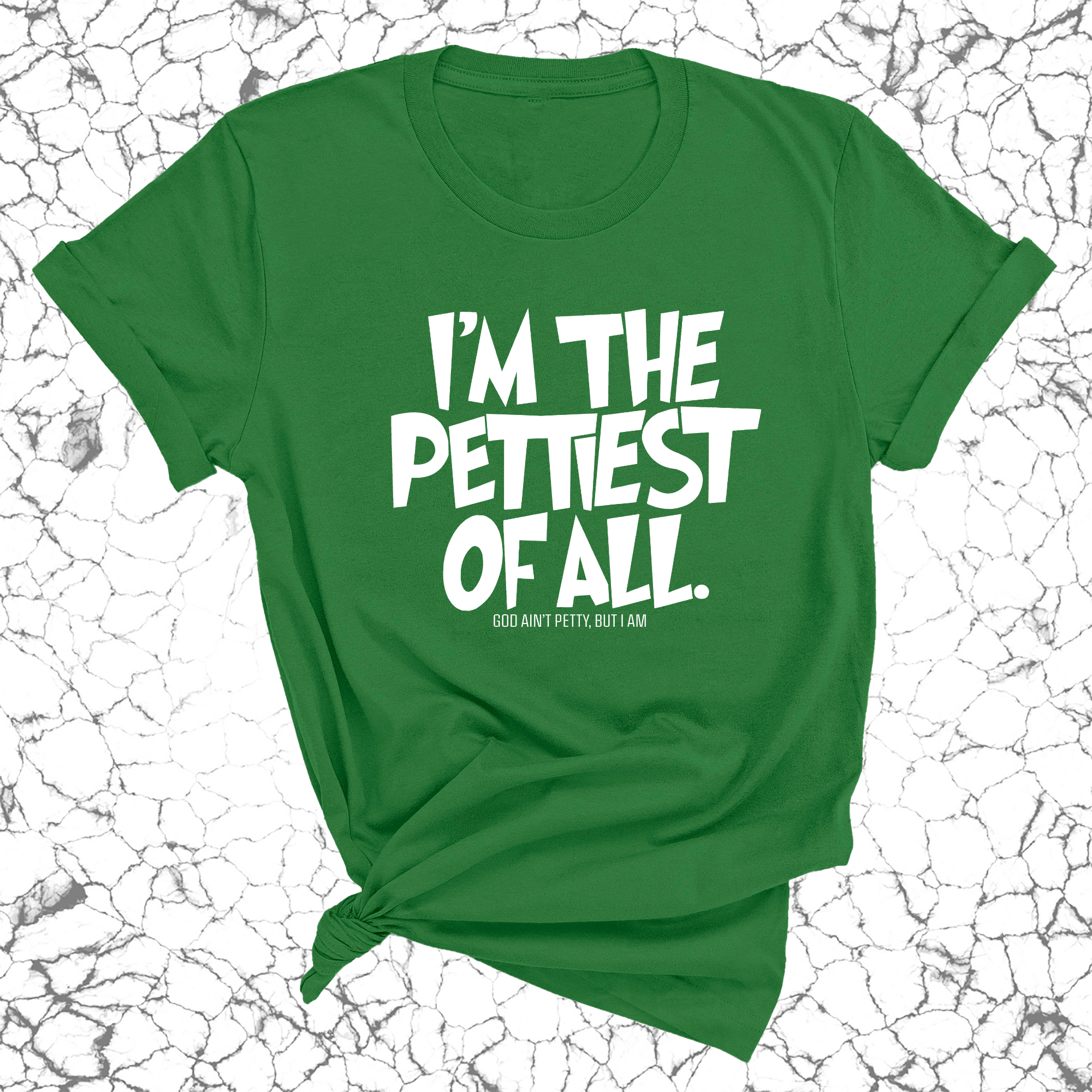 I'm Pettiest of All Unisex Tee-T-Shirt-The Original God Ain't Petty But I Am