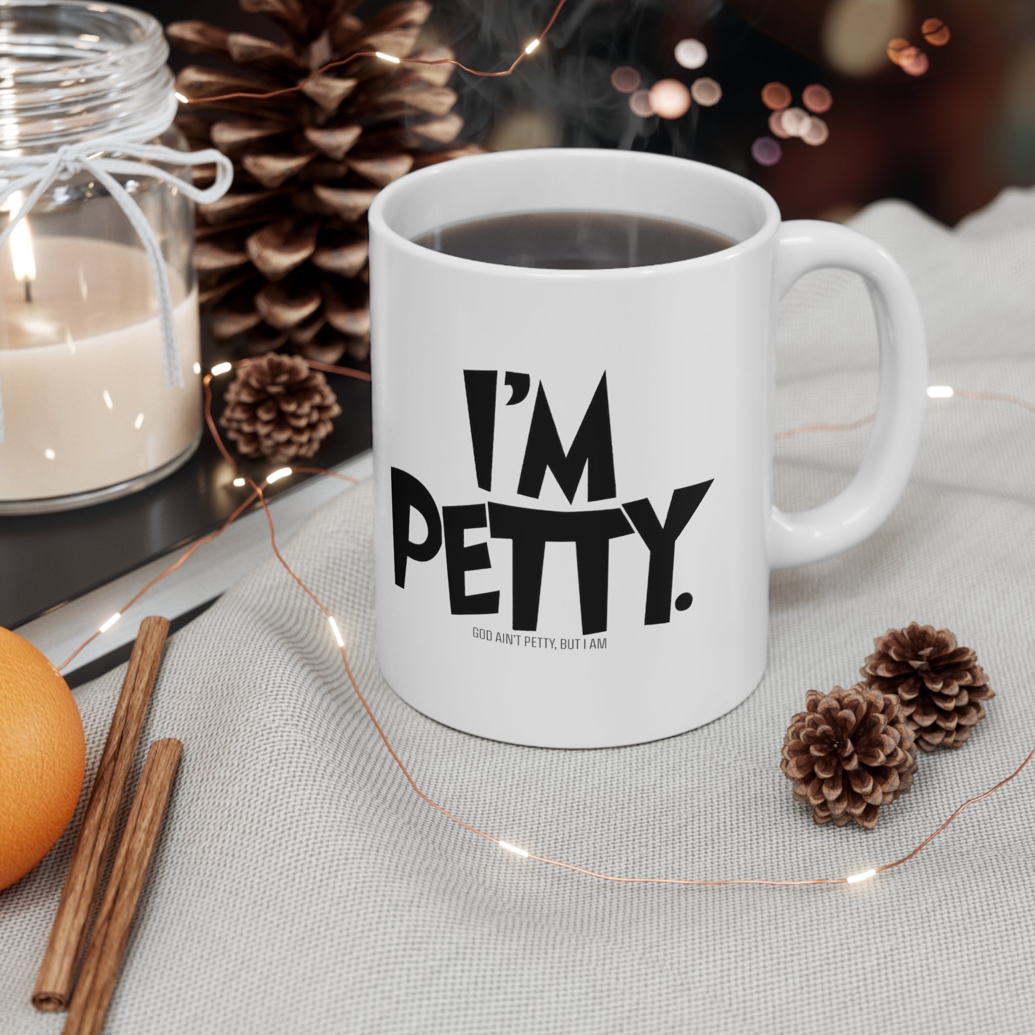 I'm Petty Mug 11oz (White & Black )-Mug-The Original God Ain't Petty But I Am