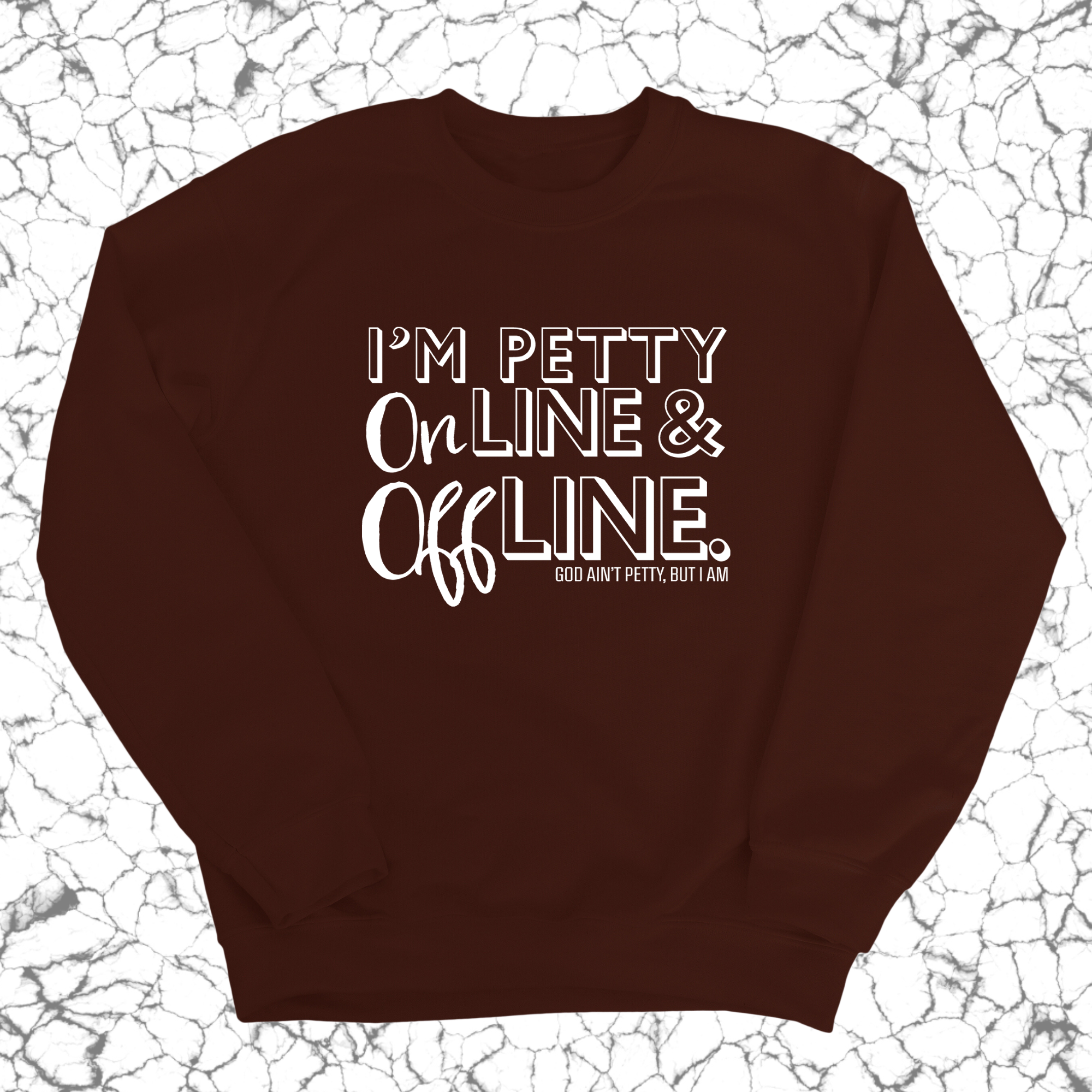 I'm Petty Online & Offline Unisex Sweatshirt-Sweatshirt-The Original God Ain't Petty But I Am