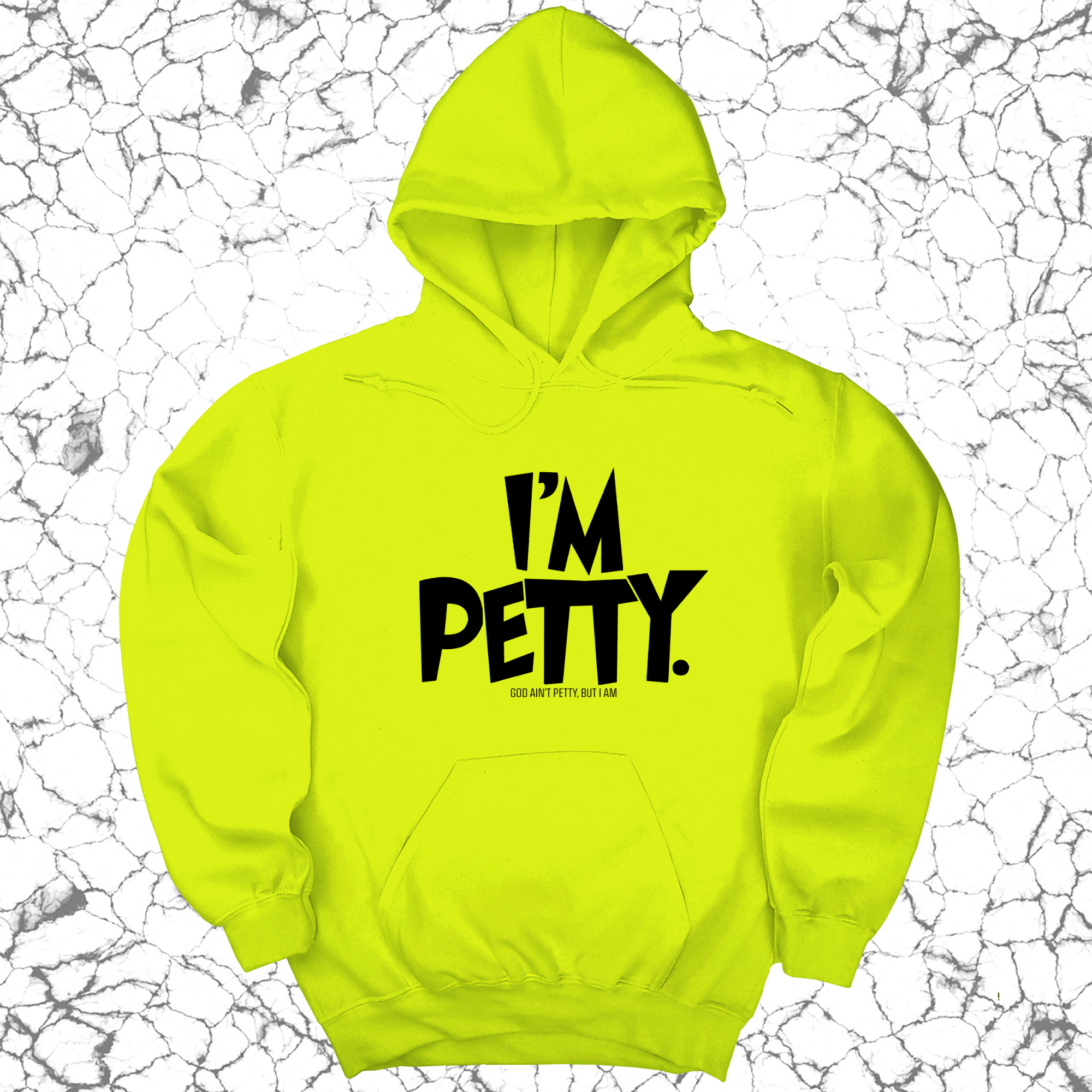 I'm Petty Unisex Hoodie-Hoodie-The Original God Ain't Petty But I Am