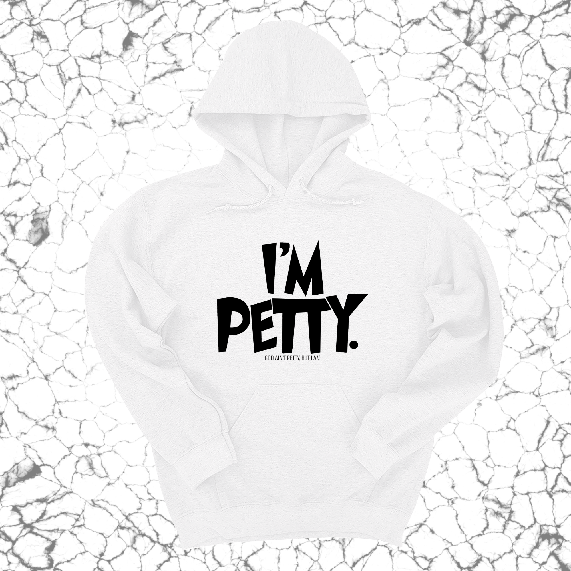 I'm Petty Unisex Hoodie-Hoodie-The Original God Ain't Petty But I Am