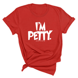 I'm Petty Unisex Tee-T-Shirt-The Original God Ain't Petty But I Am