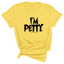 I'm Petty Unisex Tee-T-Shirt-The Original God Ain't Petty But I Am