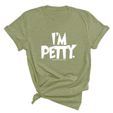 I'm Petty Unisex Tee-T-Shirt-The Original God Ain't Petty But I Am