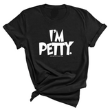I'm Petty Unisex Tee-T-Shirt-The Original God Ain't Petty But I Am