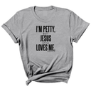 I'm Petty, but Jesus still loves me Unisex Tee-T-Shirt-The Original God Ain't Petty But I Am