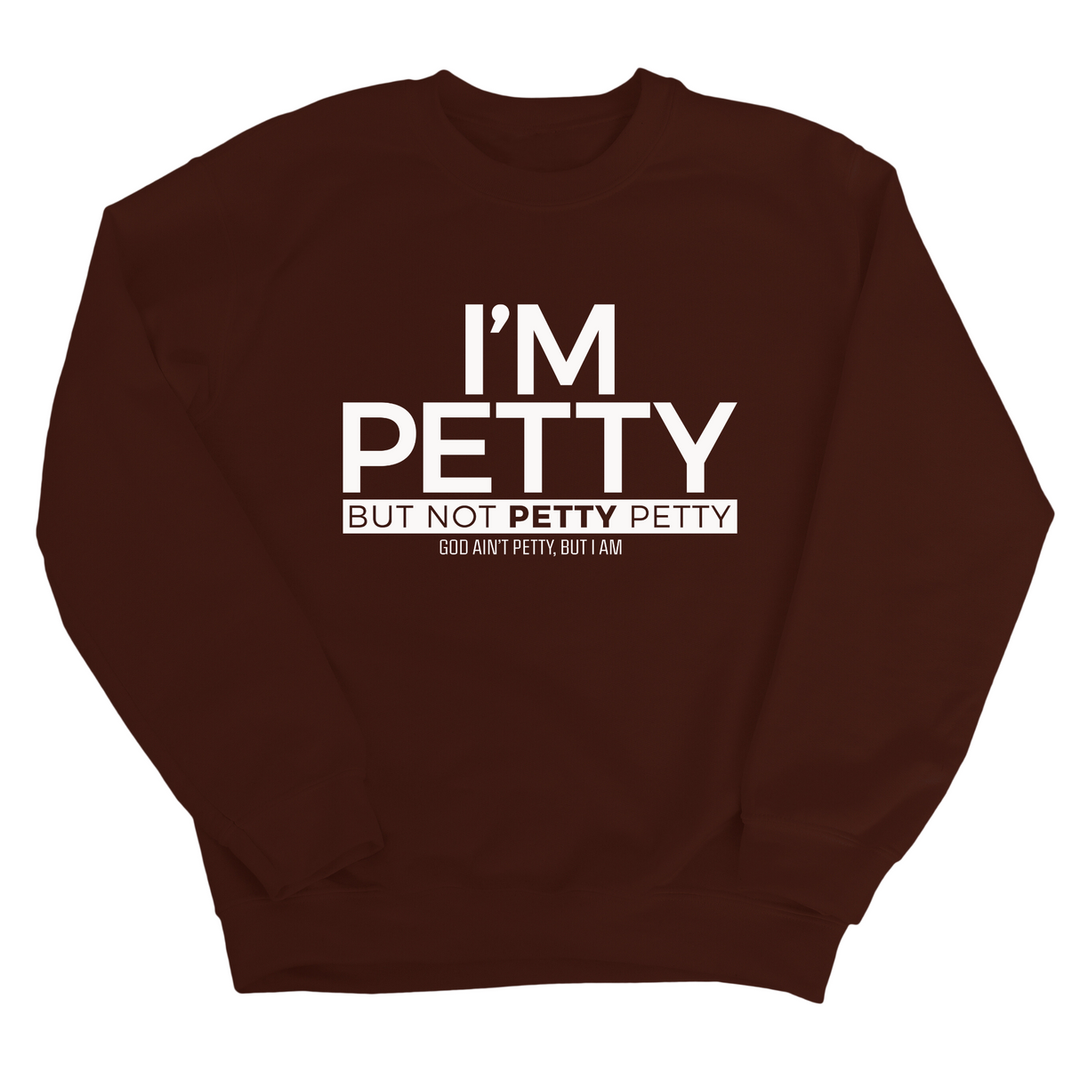 I'm Petty but not petty petty Unisex Sweatshirt-Sweatshirt-The Original God Ain't Petty But I Am