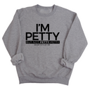 I'm Petty but not petty petty Unisex Sweatshirt-Sweatshirt-The Original God Ain't Petty But I Am