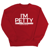 I'm Petty but not petty petty Unisex Sweatshirt-Sweatshirt-The Original God Ain't Petty But I Am