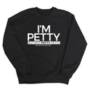 I'm Petty but not petty petty Unisex Sweatshirt-Sweatshirt-The Original God Ain't Petty But I Am