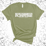 I'm Petty on Purpose Unisex Tee-T-Shirt-The Original God Ain't Petty But I Am
