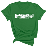 I'm Petty on Purpose Unisex Tee-T-Shirt-The Original God Ain't Petty But I Am