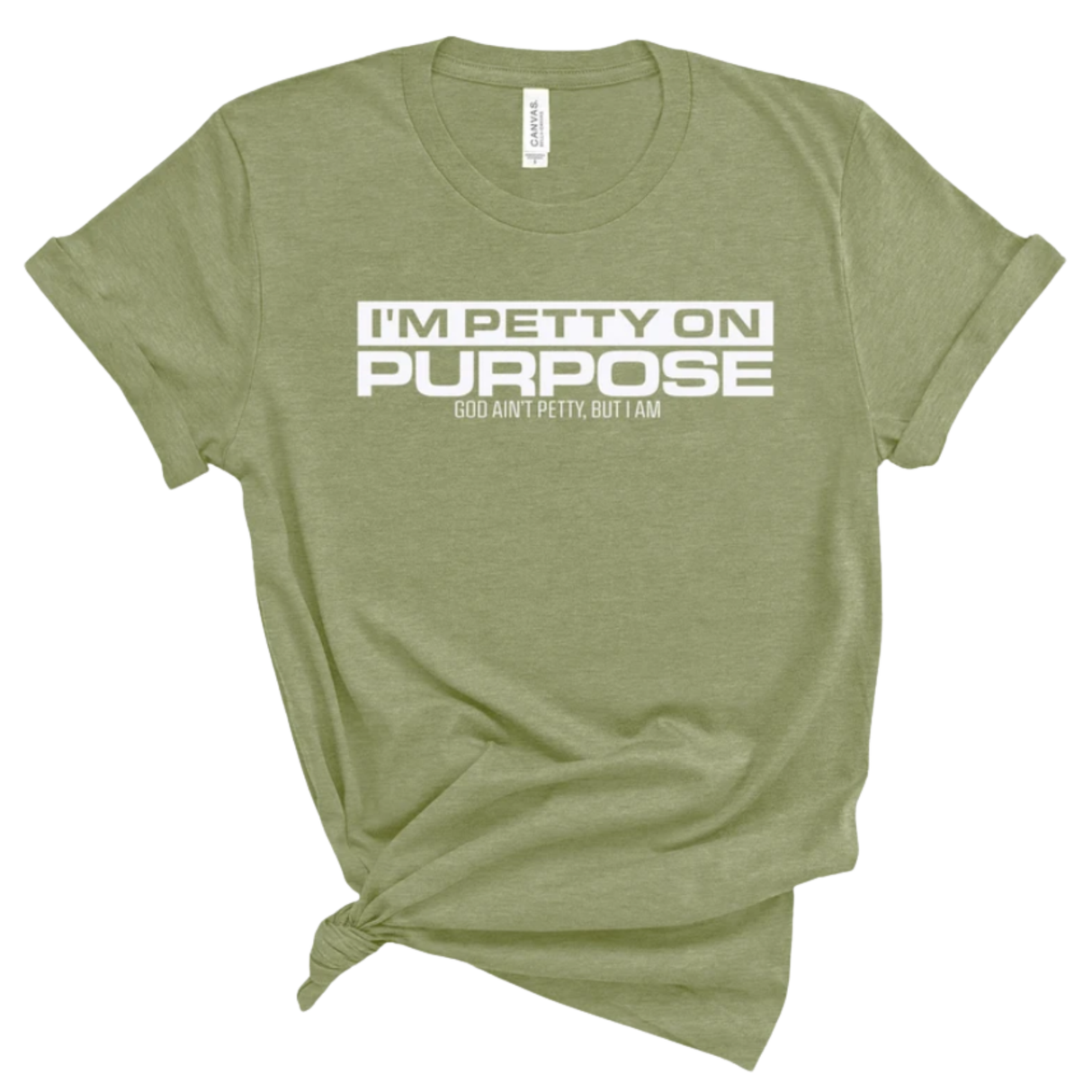 I'm Petty on Purpose Unisex Tee-T-Shirt-The Original God Ain't Petty But I Am