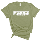 I'm Petty on Purpose Unisex Tee-T-Shirt-The Original God Ain't Petty But I Am