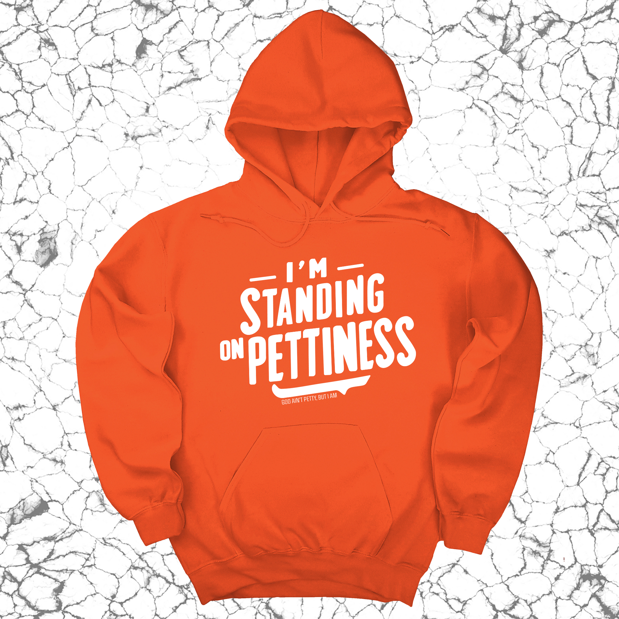 I'm Standing on Pettiness Unisex Hoodie-Hoodie-The Original God Ain't Petty But I Am