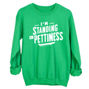 I'm Standing on Pettiness Unisex Sweatshirt-Sweatshirt-The Original God Ain't Petty But I Am