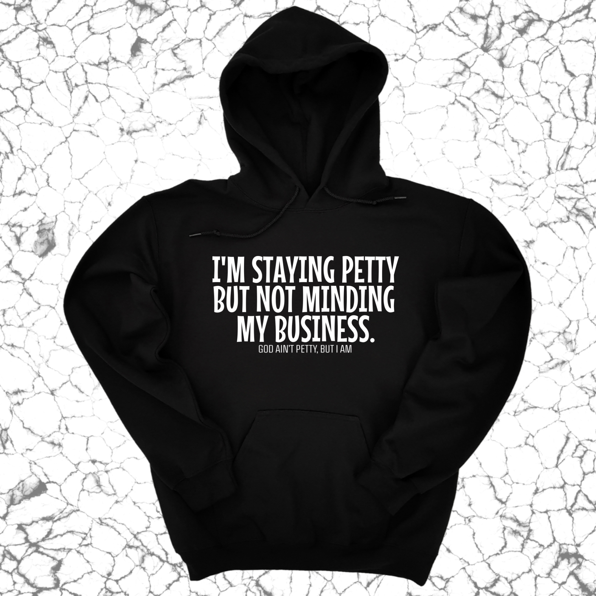 I'm Staying Petty But Not Minding My Business Unisex Hoodie-Hoodie-The Original God Ain't Petty But I Am