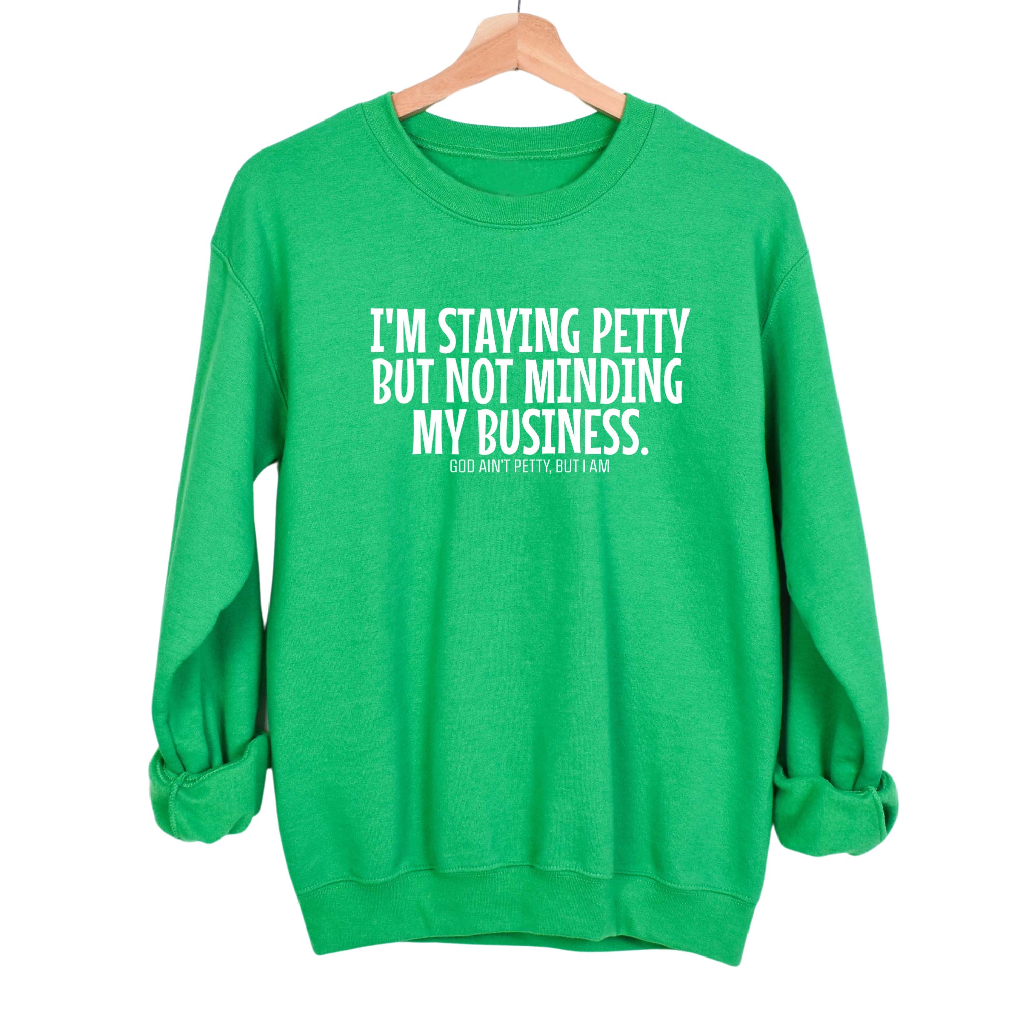 I'm Staying Petty But Not Minding My Business Unisex Sweatshirt-Sweatshirt-The Original God Ain't Petty But I Am