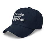 I'm White But Not THAT White Embroidered Dad Hat-The Original God Ain't Petty But I Am