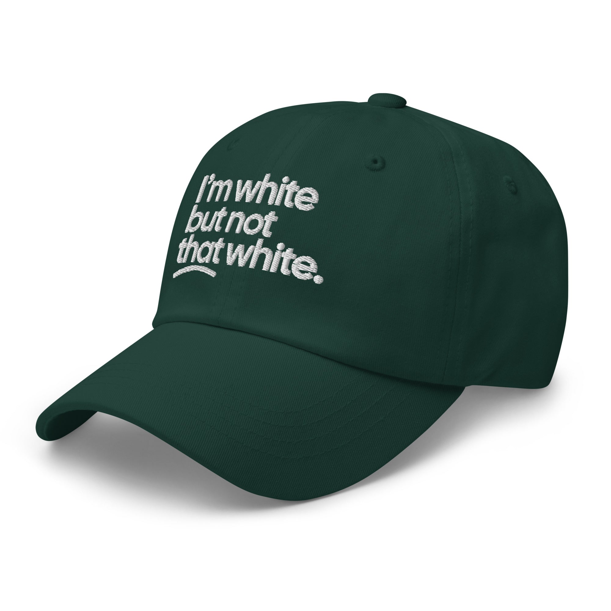 I'm White But Not THAT White Embroidered Dad Hat-The Original God Ain't Petty But I Am