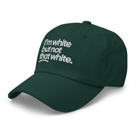 I'm White But Not THAT White Embroidered Dad Hat-The Original God Ain't Petty But I Am