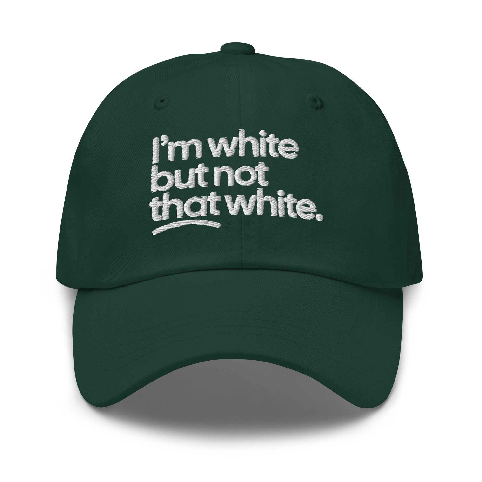 I'm White But Not THAT White Embroidered Dad Hat-The Original God Ain't Petty But I Am