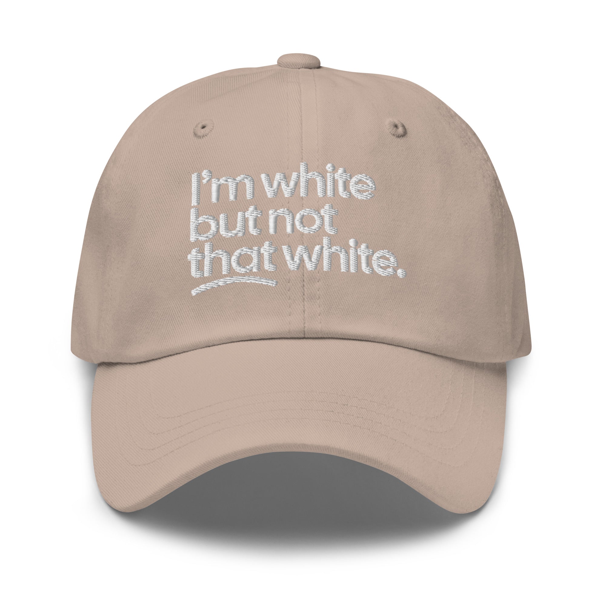 I'm White But Not THAT White Embroidered Dad Hat-The Original God Ain't Petty But I Am