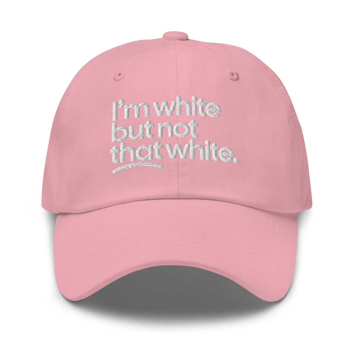 I'm White But Not THAT White Embroidered Dad Hat-The Original God Ain't Petty But I Am