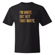 I’m White But Not That White *BLACK TALL TEE* Unisex Tee (Fall Colors 🍁)-T-Shirt-The Original God Ain't Petty But I Am