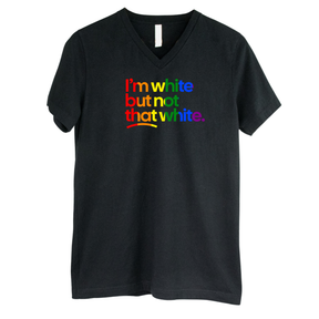I'm White But Not That White *BLACK V-NECK* Unisex Tee (RAINBOW)-T-Shirt-The Original God Ain't Petty But I Am