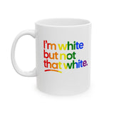 I'm White But Not That White Mug 11oz (White & Rainbow)-Mug-The Original God Ain't Petty But I Am