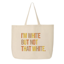 I’m White But Not That White Tote bag (Fall Colors 🍁)-Tote Bag-The Original God Ain't Petty But I Am