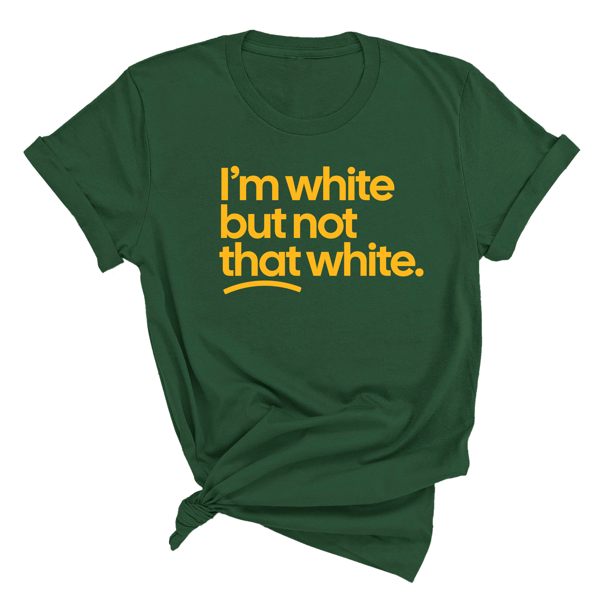 I'm White But Not That White Unisex Tee (GOLD COLLECTION)-T-Shirt-The Original God Ain't Petty But I Am