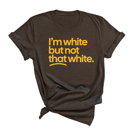 I'm White But Not That White Unisex Tee (GOLD COLLECTION)-T-Shirt-The Original God Ain't Petty But I Am