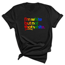 I'm White But Not That White Unisex Tee (RAINBOW)-T-Shirt-The Original God Ain't Petty But I Am