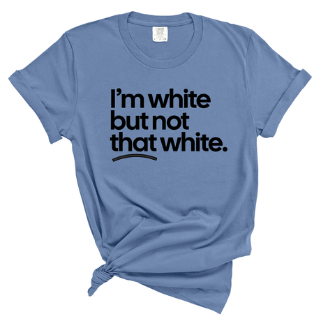 I'm White But Not That White Unisex tee (WASHED DENIM)-T-Shirt-The Original God Ain't Petty But I Am